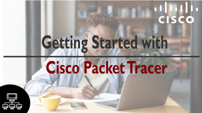 Getting Started with Cisco Packet Tracer
